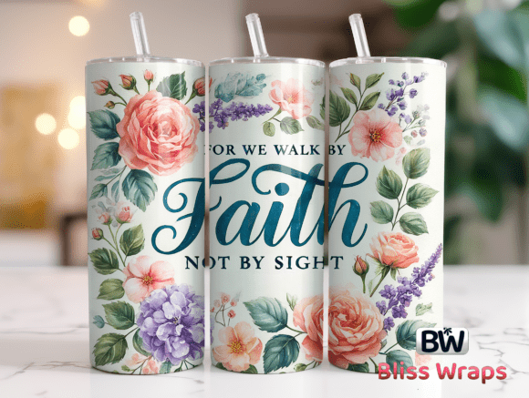 Christian Walk by Faith Quotes Tumbler Wraps