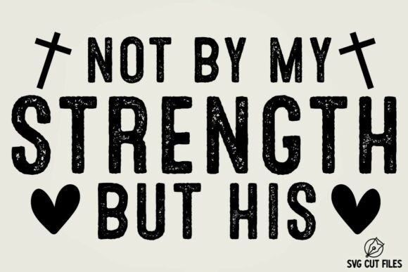 Not My Strength but His Christian SVG